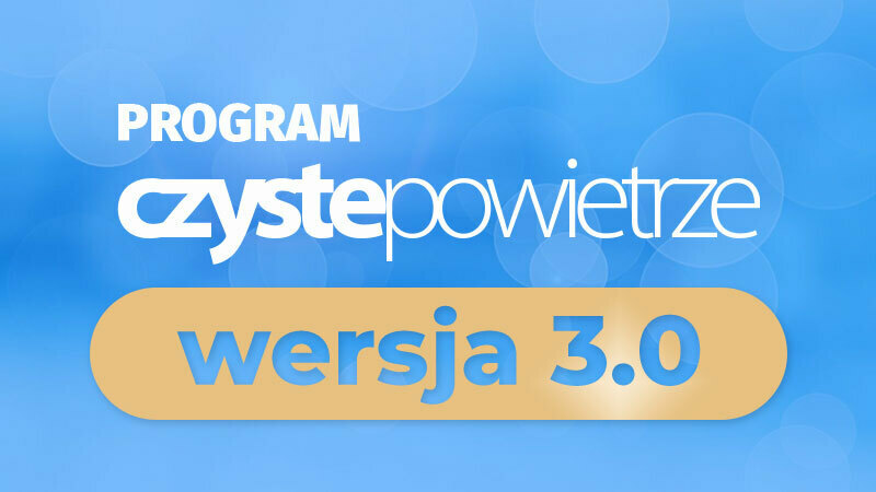 Więcej osób skorzysta z Programu Czyste Powietrze – wersja 3.0 wystartuje w 2023 r.