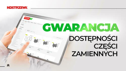 Z KOSTRZEWĄ masz pewność - części będą dostępne